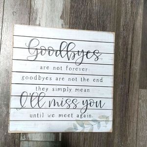 Wall Sign-Goodbyes are not forever